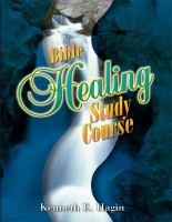 Bible healing study course-Kenneth Hagins.pdf